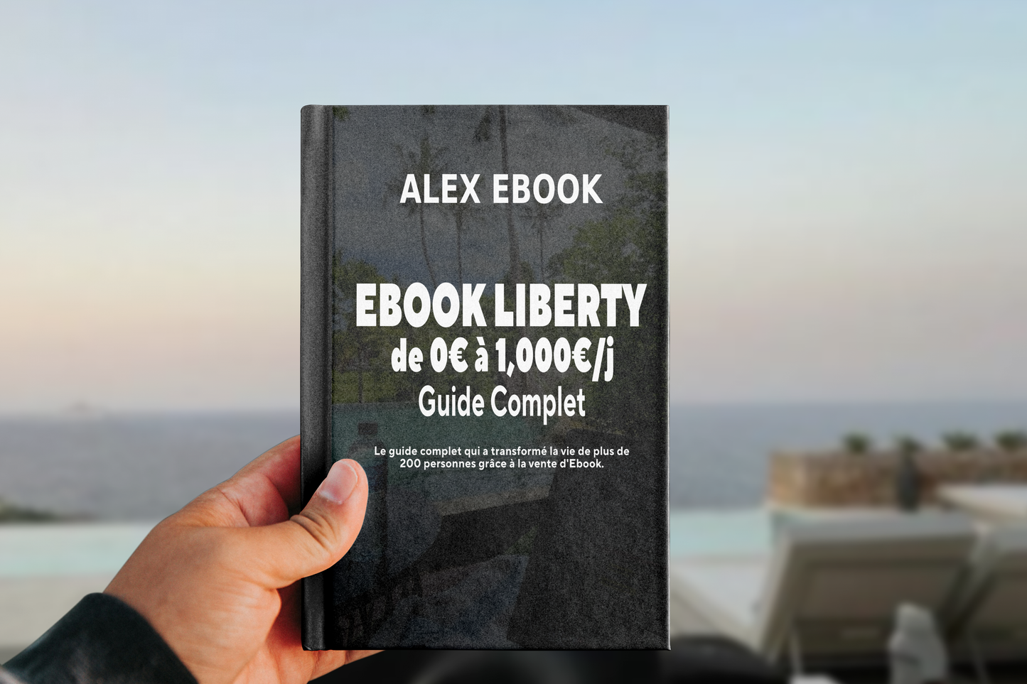 EBOOK LIBERTY™ - De 0 à 1,000€/j Avec La Vente D'EBOOK | Guide Complet Au Format Digital