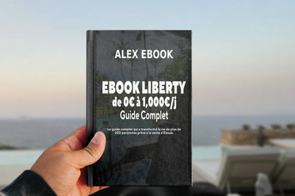 EBOOK LIBERTY™ - De 0 à 1,000€/j Avec La Vente D'EBOOK | Guide Complet Au Format Digital
