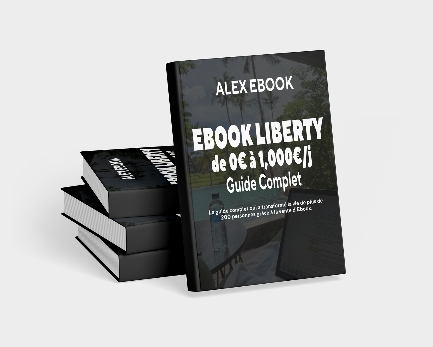 EBOOK LIBERTY™ - De 0 à 1,000€/j Avec La Vente D'EBOOK | Guide Complet Au Format Digital